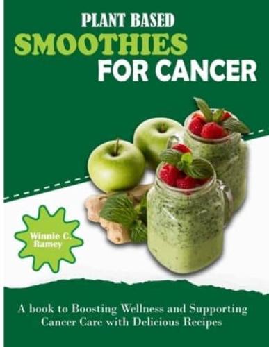 Plant Based Smoothies For Cancer