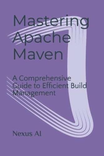 Mastering Apache Maven