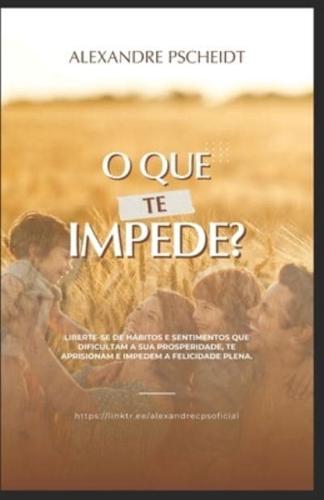 O Que Te Impede?