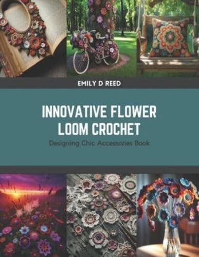 Innovative Flower Loom Crochet