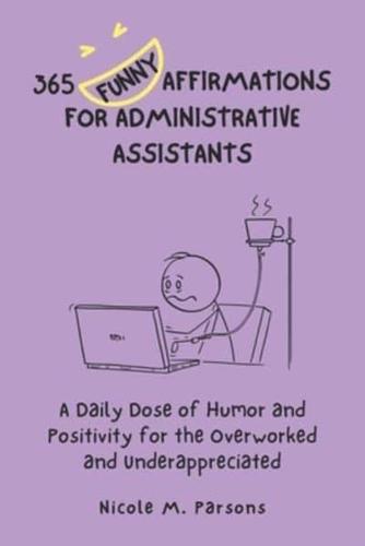 365 Funny Affirmations for Administrative Assistants