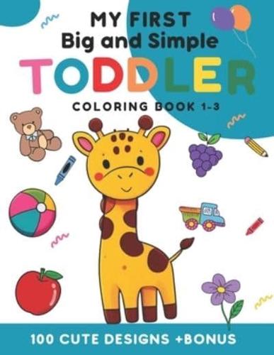 My First Big and Simple Toddler Coloring Book 1-3