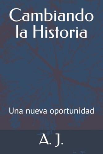 Cambiando La Historia