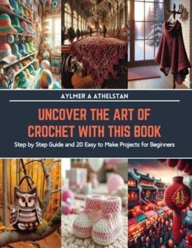 Uncover the Art of Crochet With This Book