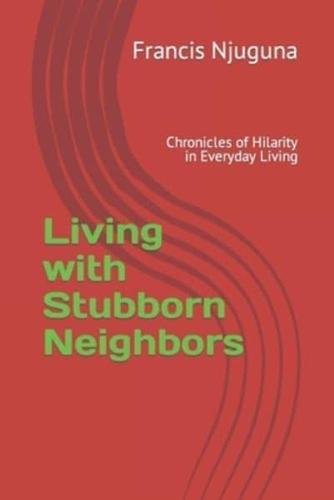 Living With Stubborn Neighbors