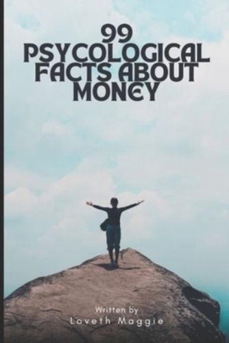 99 Psychological Facts About Money