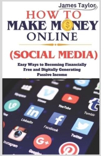 How to Make Money Online (Social Media)