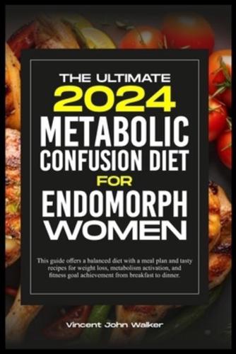 The Ultimate Metabolic Confusion Diet for Endomorph Women