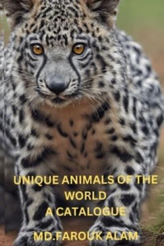 Unique Animals of the World - A Catalogue