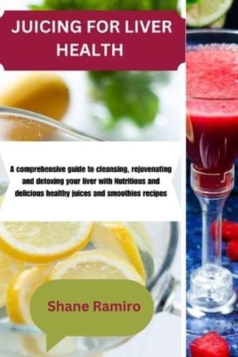 Juicing for Liver Health