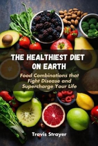 The Healthiest Diet on Earth