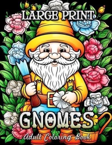 Large Print Gnomes Adult Coloring Book