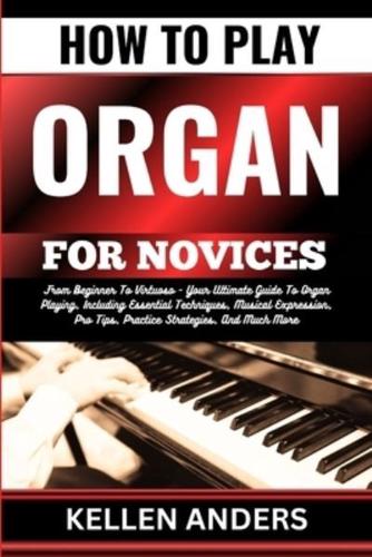 How to Play Organ for Novices