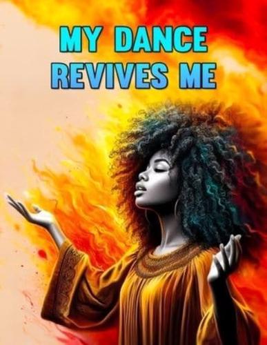 My Dance Revives Me