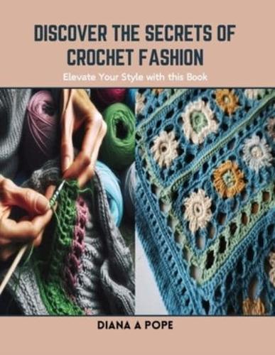 Discover the Secrets of Crochet Fashion