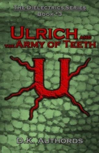 Ulrich and the Army of Teeth