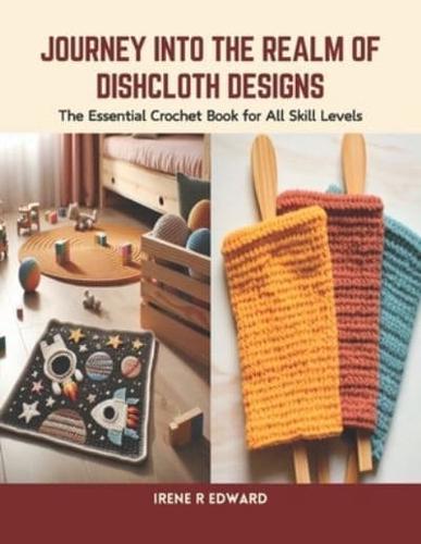Journey Into the Realm of Dishcloth Designs
