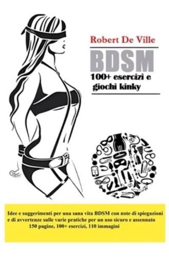 BDSM 100+ Esercizi E Giochi Kinky