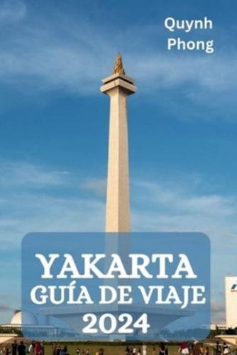 Yakarta Guía De Viaje 2024