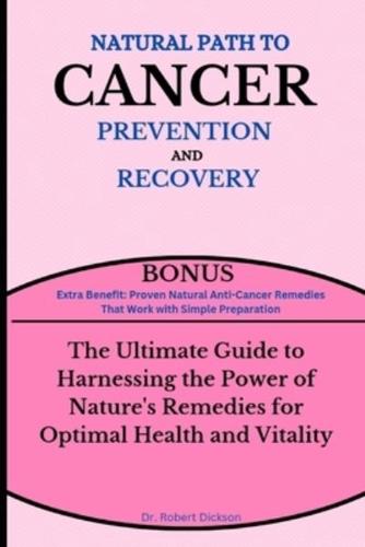 Natural Path to Cancer Prevention and Recovery