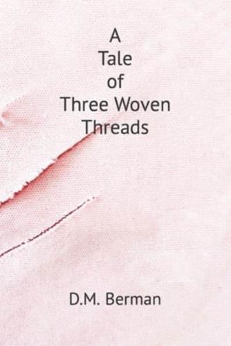 A Tale of Three Woven Threads
