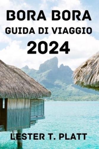 Bora Bora Guida Di Viaggio 2024.