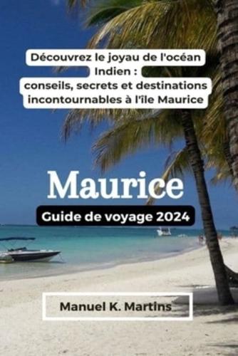Maurice Guide De Voyage 2024