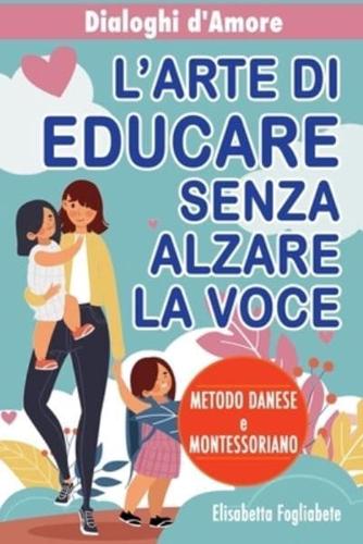 Dialoghi d'Amore - L'Arte Di Educare Senza Alzare La Voce