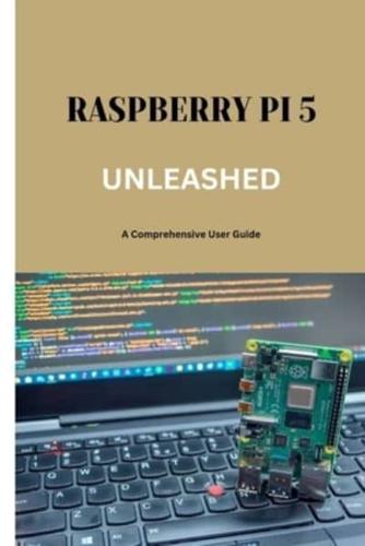 Raspberry Pi 5 Unleashed