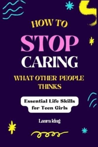 How To Stop Caring What Other People Thinks