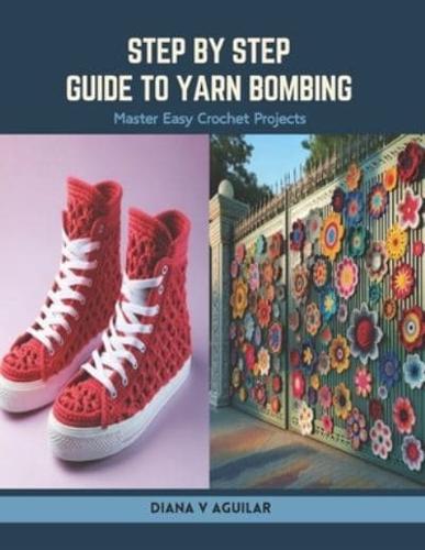 Step by Step Guide to Yarn Bombing