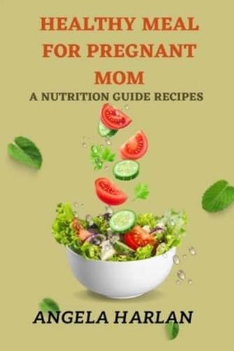 Healthy Meal for Pregnant Mom