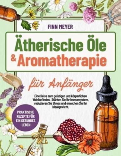 Ätherische Öle & Aromatherapie Für Anfänger