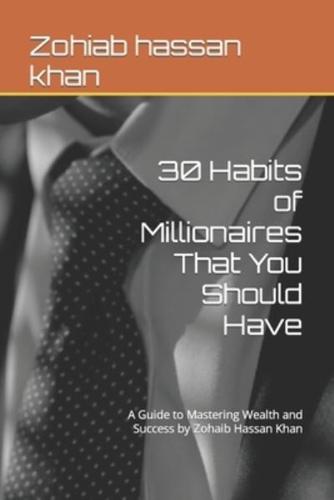 30 Habits of Millionaires That You Should Have