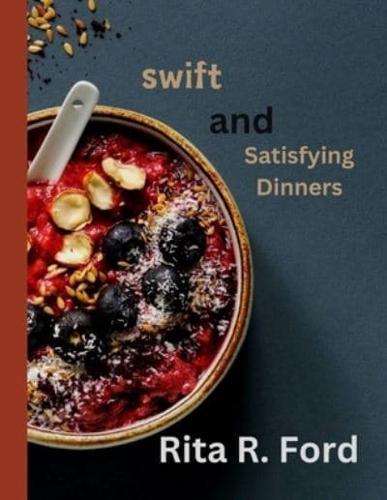 Swift and Satisfying Dinners