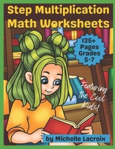 Step Multiplication Math Worksheets for Grades 5-7