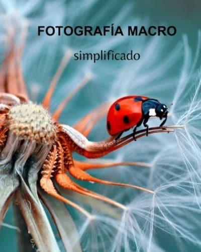 Fotografía Macro Para Principiantes.