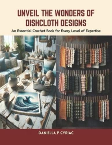 Unveil the Wonders of Dishcloth Designs