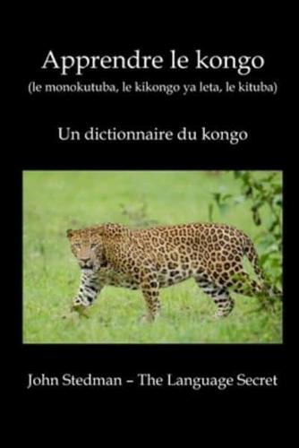 Apprendre Le Kongo (Le Monokutuba, Le Kikongo Ya Leta, Le Kituba)