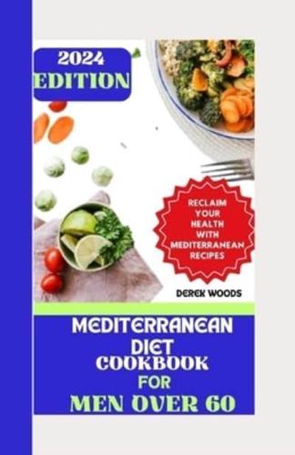 Mediterranean Diet Cookbook for Men Over 60