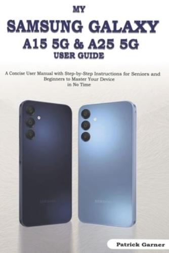My Samsung Galaxy A15 5G & A25 5G User Guide