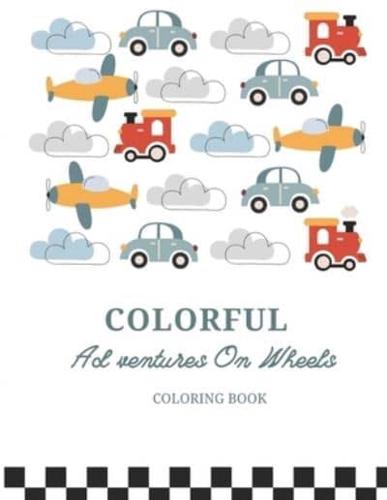 COLORFUL Ad Ventures On Wheels Coloring Book