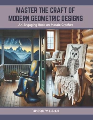 Master the Craft of Modern Geometric Designs