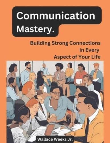 Communication Mastery.