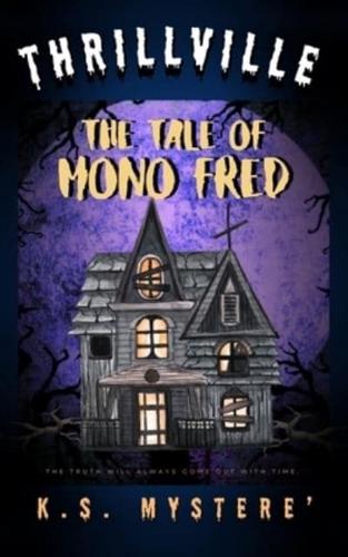 The Tale of Mono Fred