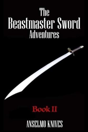 The Beastmaster Sword Adventures Book II