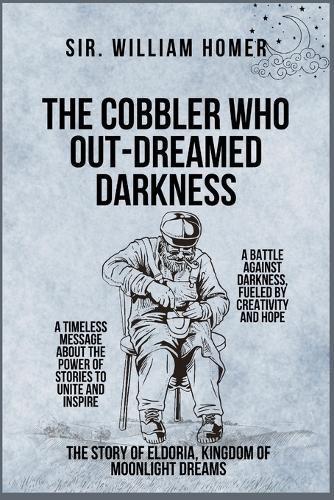 The Cobbler Who Out-Dreamed Darkness