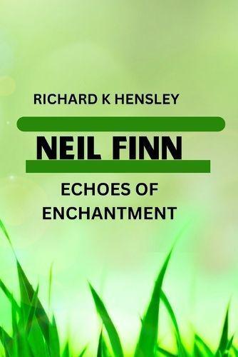 Neil Finn; Echoes of Enchantment