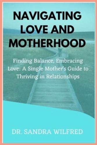 Navigating Love and Motherhood