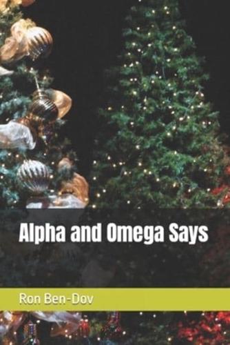 Alpha and Omega Says